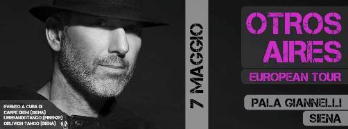 7 maggio: Otros Aires - European Tour a Siena! Milonga con musica en vivo
